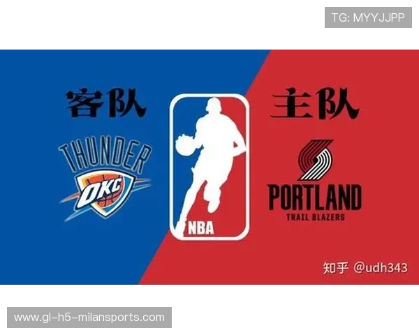 雷霆与开拓者历史对决分析:胜负走向是延续还是迎来反转 雷霆与开拓者历史对决分析:胜负走向是延续还是迎来反转